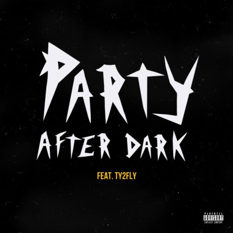 Party After Dark ft. Ty2fly | Boomplay Music