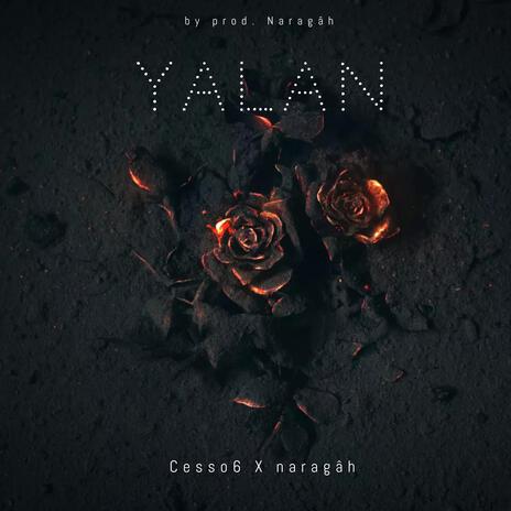 Yalan ft. Naragâh | Boomplay Music