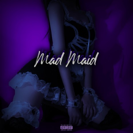 Mad Maid | Boomplay Music