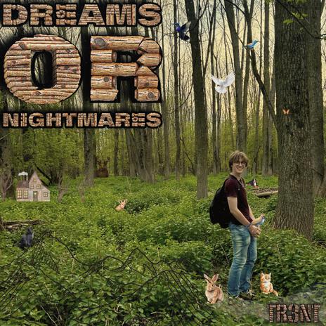 Dreams or Nightmares | Boomplay Music