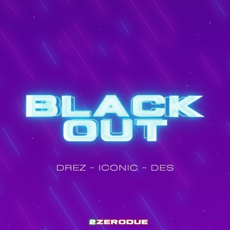 Drez/Iconic/Des (Blackout) | Boomplay Music