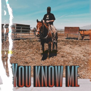 You Know Me lyrics | Boomplay Music