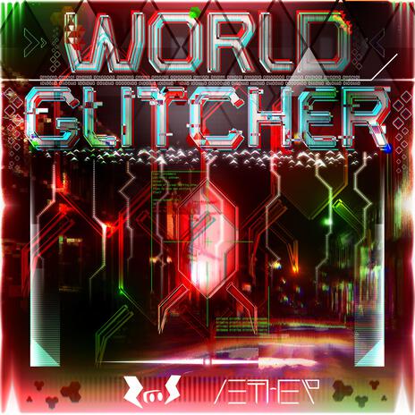 World Glitcher ft. Æther | Boomplay Music