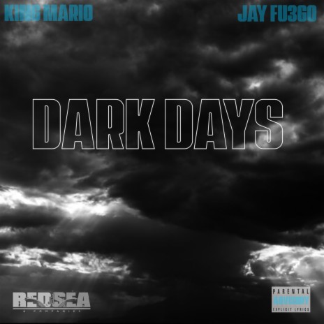 Dark Days ft. JAY FU3GO