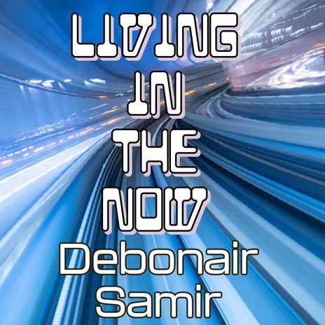 Living in the Now ft. Samir Singletary | Boomplay Music