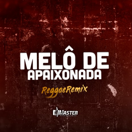 Melo de Apaixonada Reggae | Boomplay Music
