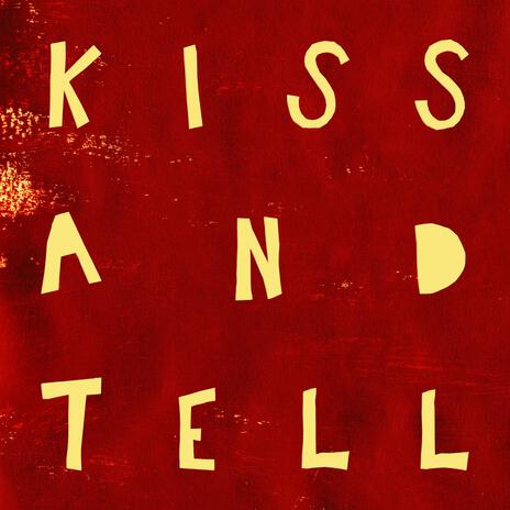 Kiss And Tell | Boomplay Music