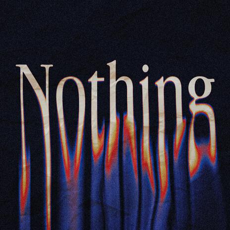 Nothing | Boomplay Music