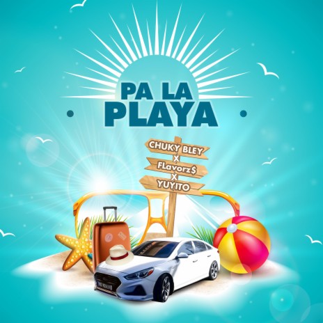 Pa La Playa ft. FLavorz$ & Yuyito