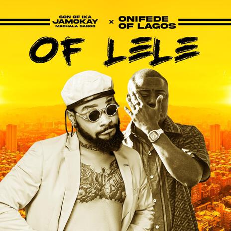 OF LeLe ft. Onifede Of Lagos | Boomplay Music