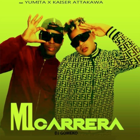 Mi Carrera ft. El Yumita & Kaiser Attakawa | Boomplay Music