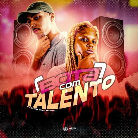 Bota Com Talento ft. Mc Myres | Boomplay Music