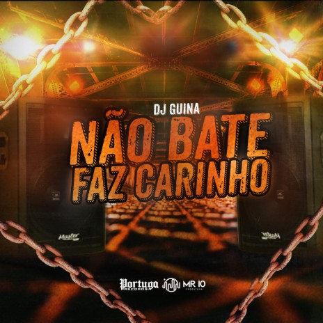 Não Bate Faz Carinho | Boomplay Music