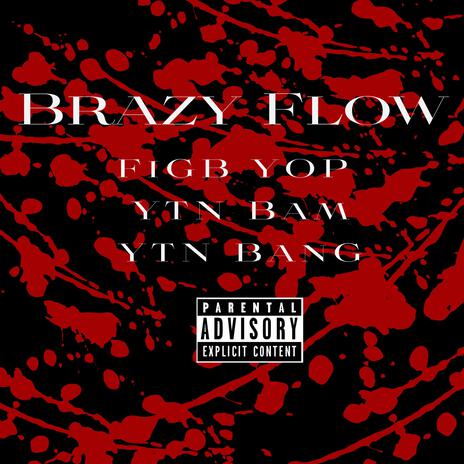 Brazy Flow ft. Figb Yop & Ytn Bang | Boomplay Music