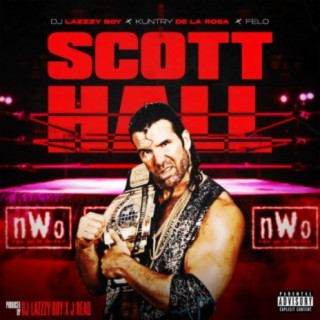 Scott Hall (feat. Kuntry De La Rosa & Felo)