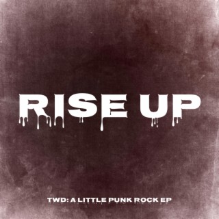 Rise Up (TWD: A Little Punk Rock EP)