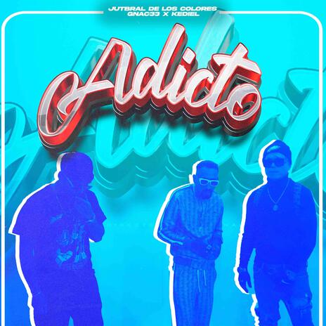 Adicto ft. Jutbral & Gnac33 | Boomplay Music