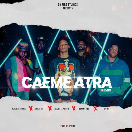 Caeme Atra (Remix) ft. ADF TRINIDAD, Jahaziel El Profeta, Uptimo & Yerkis La Esencia