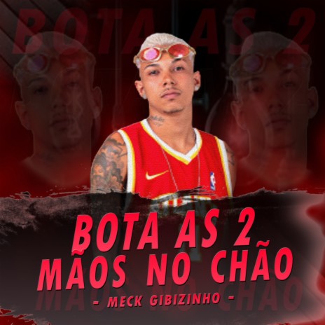 Bota as 2 Mãos no Chão | Boomplay Music