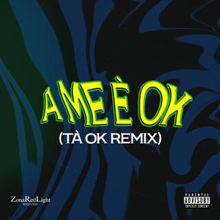 A ME È OK (TÀ OK RMX)