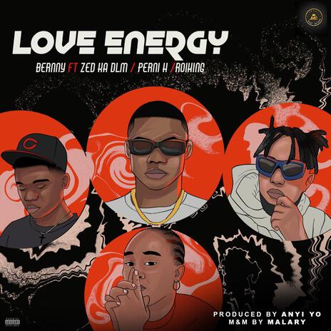 Love Energy ft. Zed Ka, Perni H & Roi King | Boomplay Music