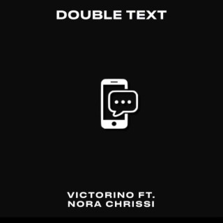 Double Text ft. Nora Chrissi lyrics | Boomplay Music