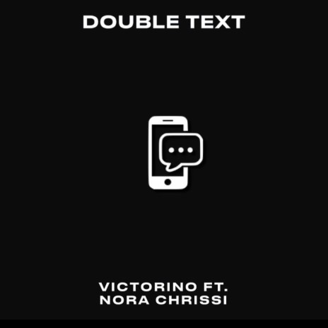 Double Text ft. Nora Chrissi | Boomplay Music