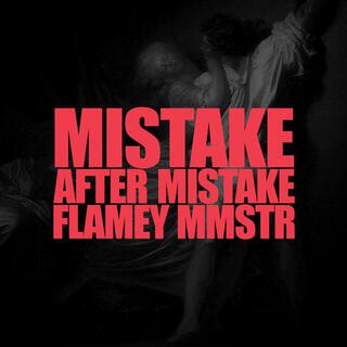 MISTAKE AFTER MISTAKE ft. MMSTR lyrics | Boomplay Music