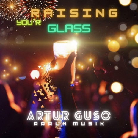 Raising You´r Glass | Boomplay Music