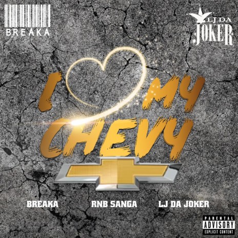 I Love my Chevy ft. LJ da Joker & RNB Sanga