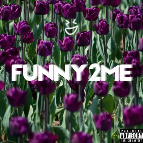 funny2me | Boomplay Music