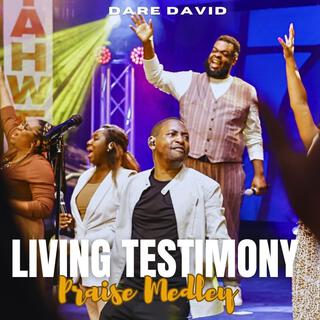 Living Testimony Praise Medley | Boomplay Music