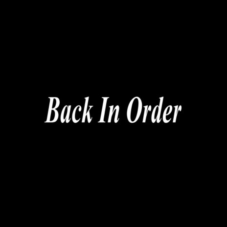 Back In Order | Boomplay Music