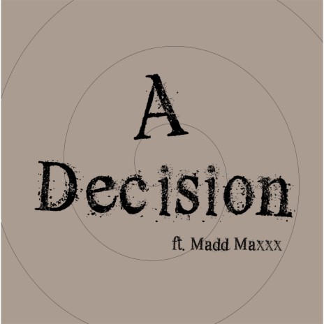A Decision ft. Madd Maxxx | Boomplay Music