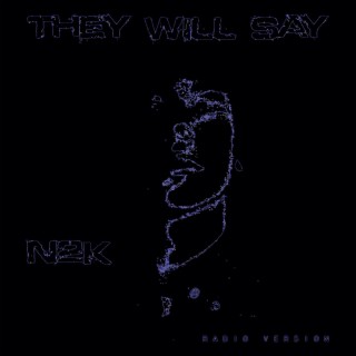 They Will Say (Radio Version)