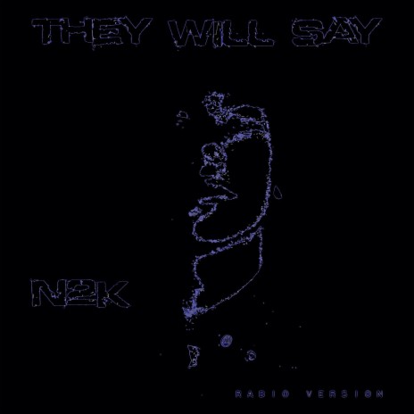 They Will Say (Radio Version) | Boomplay Music