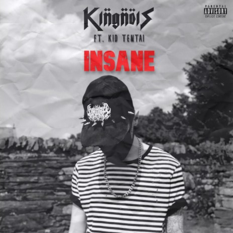 INSANE ft. Kid Tentai