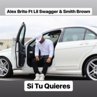 Si Tu Quieres (feat. Lil Swagger & Smith Brown)