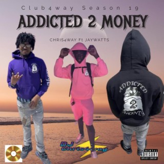 Addicted 2 Money