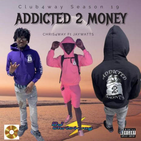Addicted 2 Money ft. JayWatts | Boomplay Music