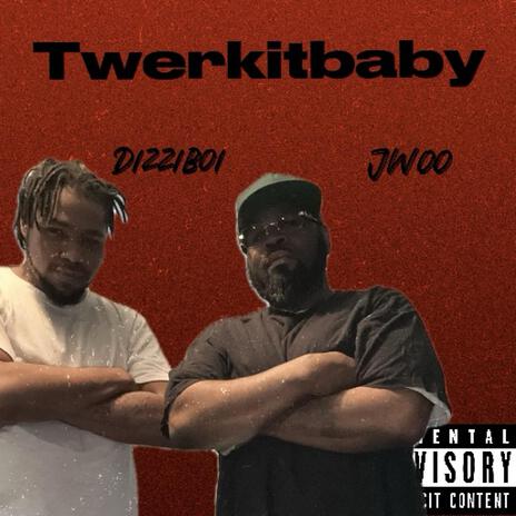 Twerkitbaby ft. Jwoo | Boomplay Music