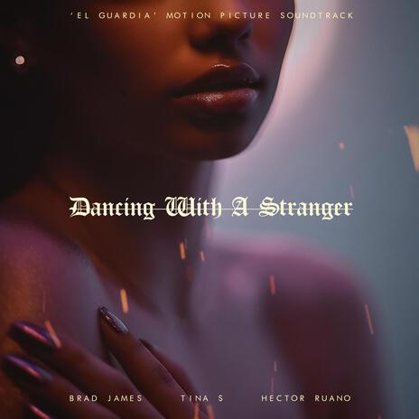 Dancing With A Stranger | Boomplay Music