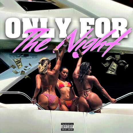 Only For The Night | Boomplay Music