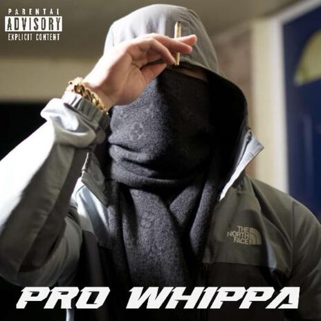 Pro Whippa | Boomplay Music