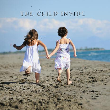 The Child Inside | Boomplay Music