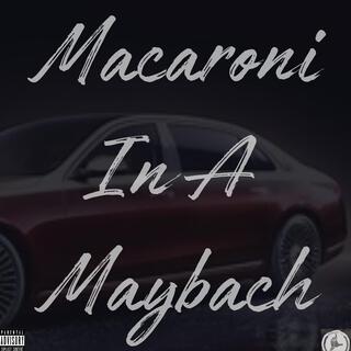 MACaroni In A Maybach