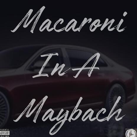 MACaroni In A Maybach ft. #IAMDREWBEATZ | Boomplay Music