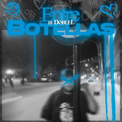 Entre Botellas | Boomplay Music