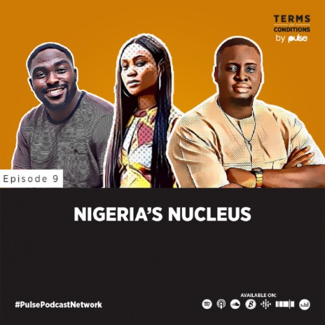 EP 9: Nigeria's Nucleus. | Boomplay Music