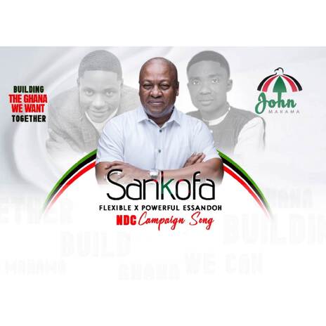 Sankofa (NDC Campaign Song) ft. Powerful Essandor | Boomplay Music